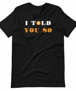 Vintage I Told You So Bitcoin T-Shirt