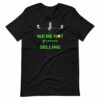 We’re Not F Selling Bitcoin Hodler T-Shirt