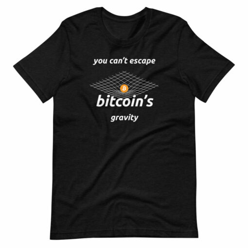 You Can’t Escape Bitcoin’s Gravity T-Shirt