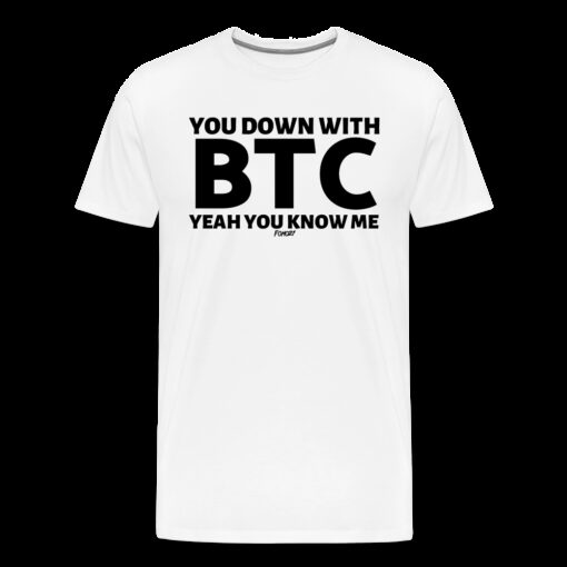 You Down With BTC Yeah You Know Me Bitcoin T-Shirt
