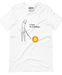 BTC x C’mon Do Something Meme T-Shirt