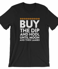 Bitcoin Buy The Dip And Hodl Until Moon And Then Lambo Short-Sleeve Unisex T-Shirt