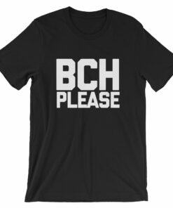 Bitcoin Cash BCH Please Shirt  Cryptocurrency Short-Sleeve Unisex T-Shirt