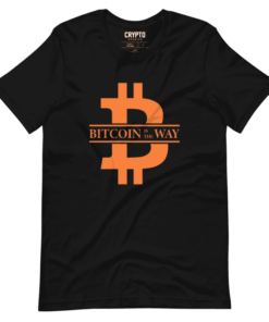 Bitcoin Is The Way T-Shirt