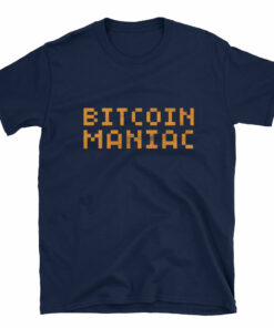 Bitcoin Maniac Funny BTC Cryptocurrency Short-Sleeve Unisex T-Shirt