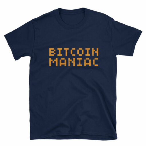 Bitcoin Maniac Funny BTC Cryptocurrency Short-Sleeve Unisex T-Shirt