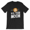 Bitcoin To The Moon  Unique BTC Cryptocurrency Shirt  Short-Sleeve Unisex T-Shirt