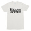 Blockchain Is The Future Back To The Future Inspired BTC Short Sleeve Soft T-Shirt