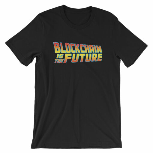 Blockchain Is The Future Bitcoin BTC Back to The Future Cryptocurrency T Shirt Short-Sleeve Unisex T-Shirt