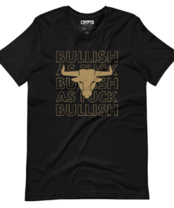 Bullish As FCK T-Shirt