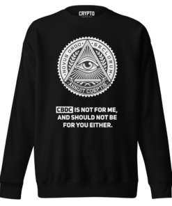 CBDC Is Not For Me Sweatshirt CBDC Is Not For Me Sweatshirt