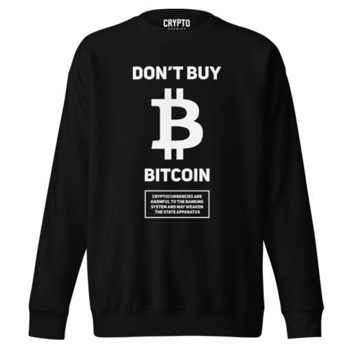 Don’t Buy Bitcoin Sweatshirt