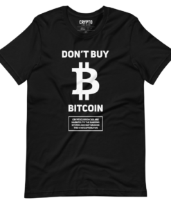 Don’t Buy Bitcoin T-Shirt Don’t Buy Bitcoin T-Shirt
