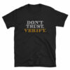 Don’t Trust, Verify. Blockchain Cryptocurrency Bitcoin Shirt  Short-Sleeve Unisex T-Shirt