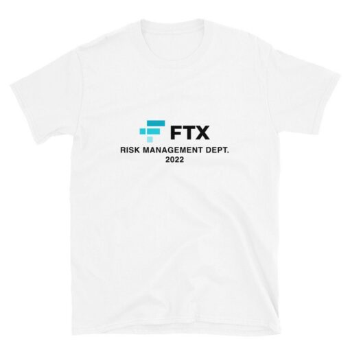 Ftx T-Shirt Finance Risk Management Department 2022