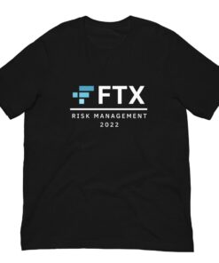 Ftx T-Shirt Risk Management 2022 Crypto Trader Finance