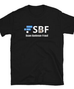 Ftx T-Shirt Scam Bankman-Fraud Crypto Scam Investor