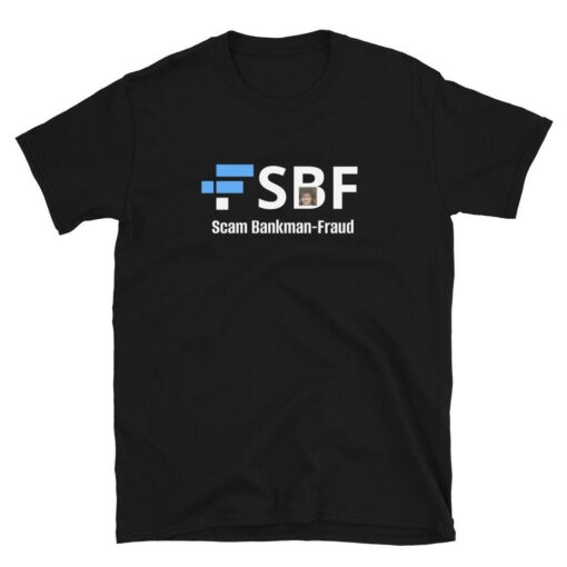 Ftx T-Shirt Scam Bankman-Fraud Crypto Scam Investor