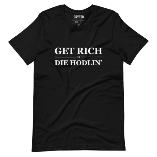 Get Rich or Die Hodlin’ T-Shirt