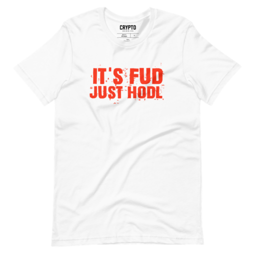 IT’S FUD JUST HODL T-Shirt