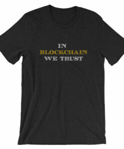 In Blockchain We Trust Bitcoin Cryptocurrency Shirt  Short-Sleeve Unisex T-Shirt