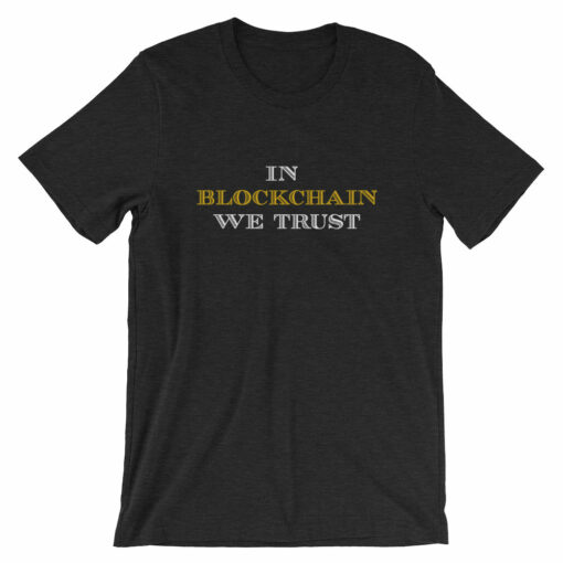 In Blockchain We Trust Bitcoin Cryptocurrency Shirt  Short-Sleeve Unisex T-Shirt