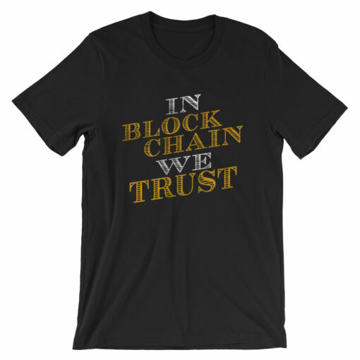 In Blockchain We Trust Cryptocurrency Bitcoin Shirt  Short-Sleeve Unisex T-Shirt