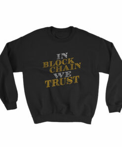 In Blockchain We Trust Cryptocurrency Sweater  Sweatshirt