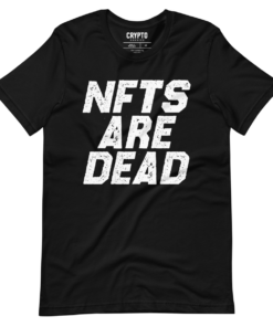 NFTs Are Dead T-Shirt