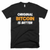 Original Bitcoin is Better BTC Logo Symbol Shirt Short-Sleeve T-Shirt