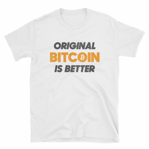 Original Bitcoin is Better BTC Logo Symbol VALUE Shirt Short-Sleeve Unisex T-Shirt