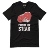 Proof of Steak T-Shirt x Funny T-Shirt