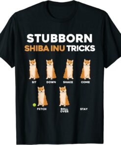Shiba T-Shirt Stubborn Inu Tricks Pet Training Dog Owner