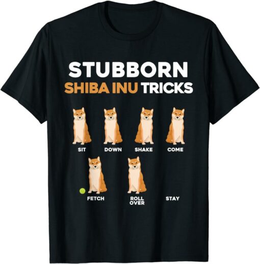 Shiba T-Shirt Stubborn Inu Tricks Pet Training Dog Owner
