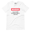 Warning May Start Talking About Crypto T-Shirt