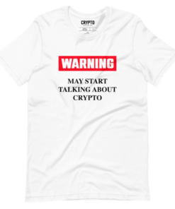 Warning May Start Talking About Crypto T-Shirt Warning May Start Talking About Crypto T-Shirt