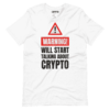 Warning Will Start Talking About Crypto T-Shirt