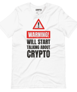 Warning Will Start Talking About Crypto T-Shirt