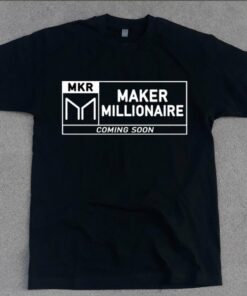 Maker T-Shirt Maker Milionaire Coming Soonl