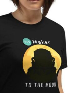 Maker T-Shirt Maker To The Moon
