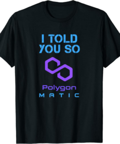 Polygon T-Shirt I Told You So
