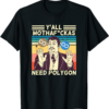Polygon T-Shirt Yall Mothafuckas Need Polygon
