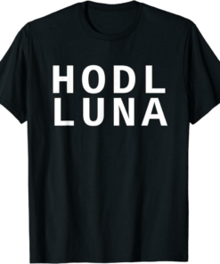 Terra T-Shirt Terra Hodl Luna