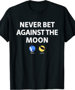 Terra T-Shirt Terra Luna Never Bet Against The Moon