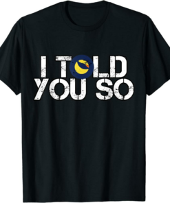 Terra T-Shirt Told You So