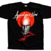 Apocalypse Now T-Shirt V42 Poster Funny Meme Trendy