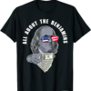 Benjamin Franklin T-Shirt Funny All About The Benjamins