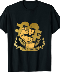 Bitcoin Billionaire Club T-Shirt Blockchain I Told You So