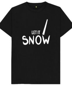 Cocaine And Cocaine Accessories T-Shirt Let It Snow