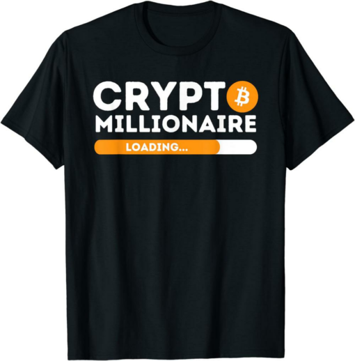 Crypto Com T-Shirt Millionaire Loading Btc Trader Bitcoin